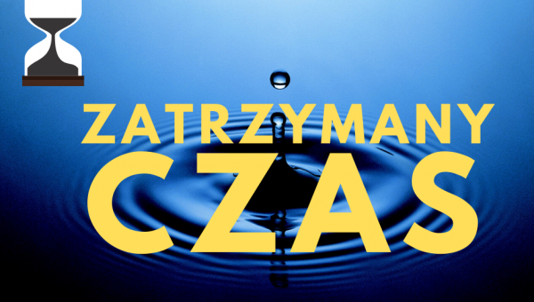 ZATRZYMANY CZAS - WYZWANIE  #ZOSTANWDOMU