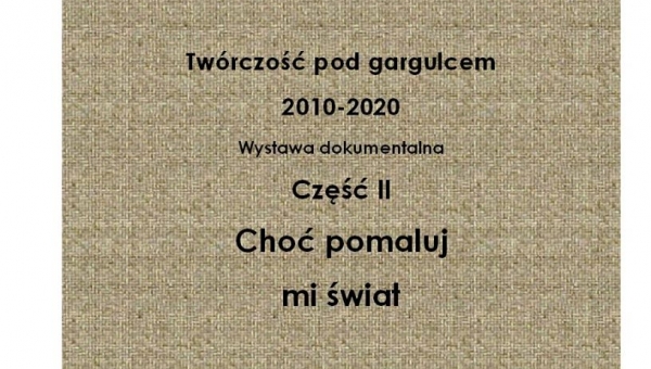 10 LAT PRACOWNI POD GARGULCEM CZĘŚĆ II CHOĆ POMALUJ MI ŚWIAT #zostanwdomu