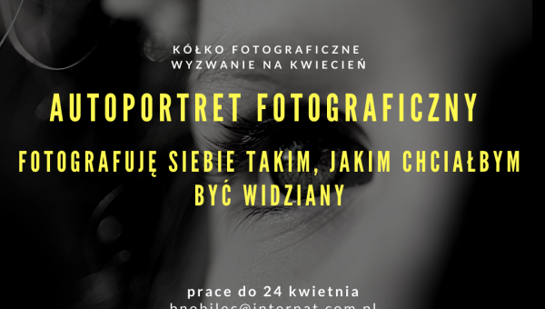 ZNAMY WYNIKI KONKURSU FOTOGRAFICZNEGO " AUTOPORTRET" #zostanwdomu