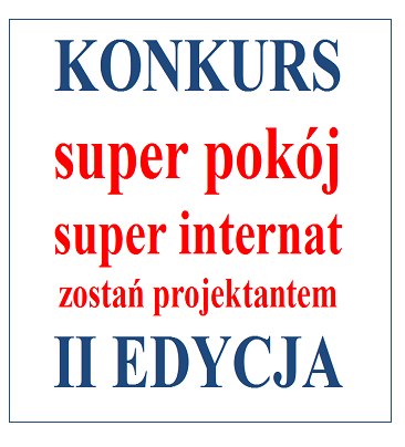 OGŁOSZENIE !!! KONKURS SUPER POKÓJ-SUPER INTERNAT TRWA