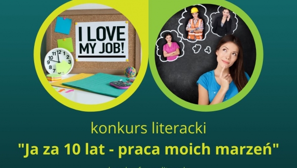 Ja za 10 lat - praca moich marzeń KONKURS LITERACKI