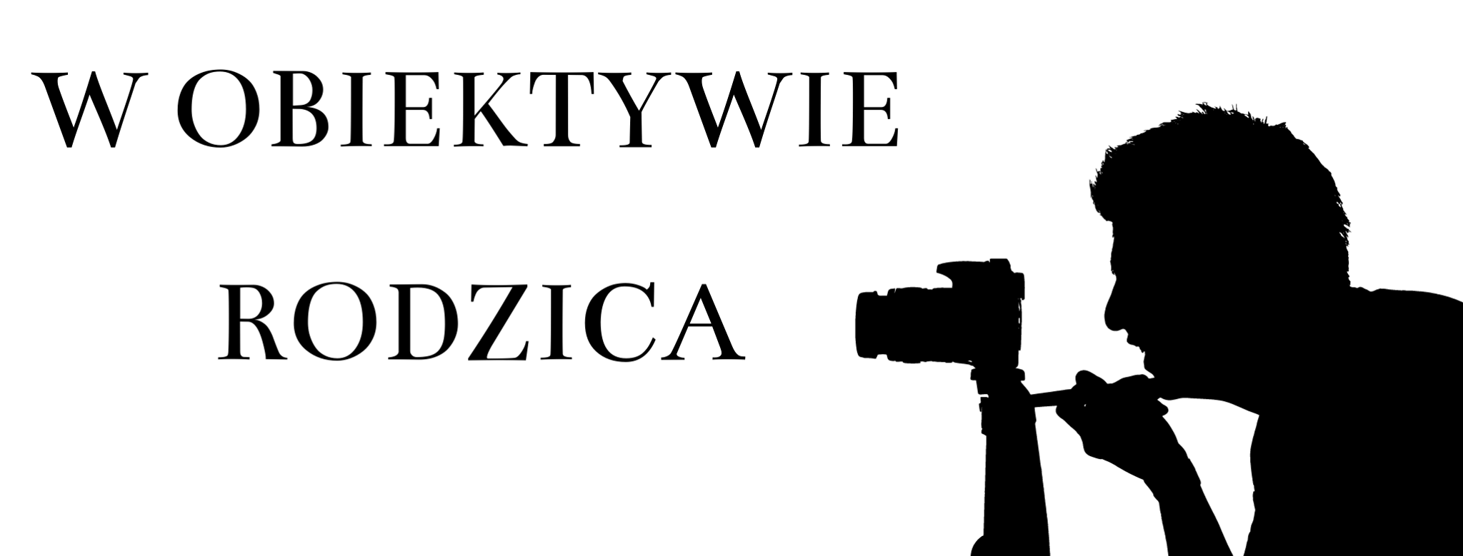 W OBIEKTYWIE RODZICA 