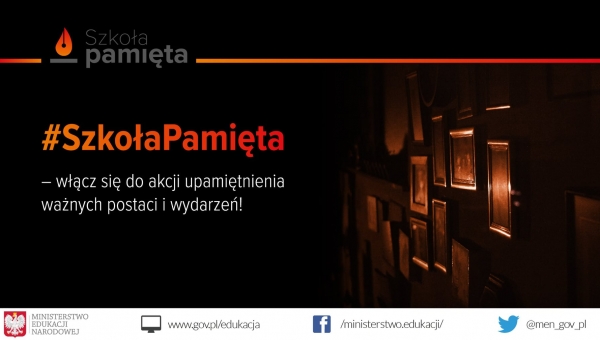 Ogólnopolska akcja organizowana przez Ministerstwo Edukacji Narodowej pod hasłem: "Szkoła pamięta".