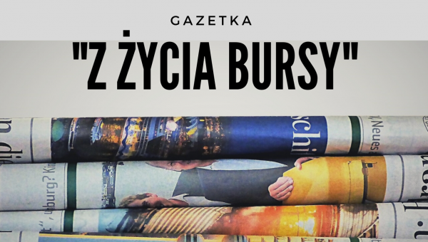 Już jest nowy numer gazetki "Z Życia Bursy"