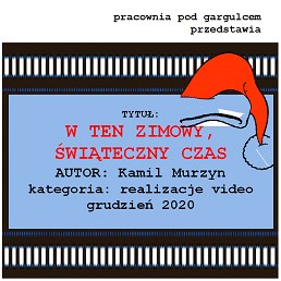 W TEN ZIMOWY, ŚWIĄTECZNY CZAS.......@zostanwdomu