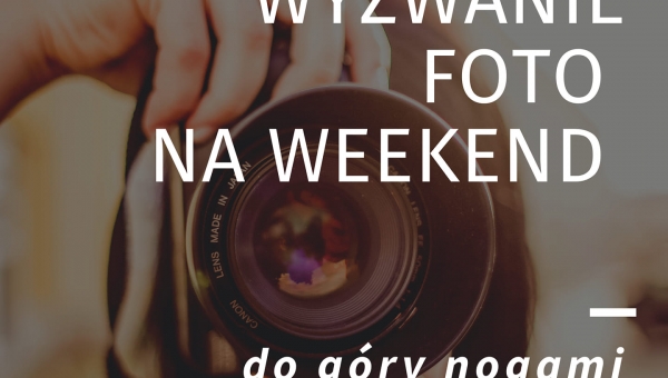 Wyzwanie foto na weekend   #zostanwdomu