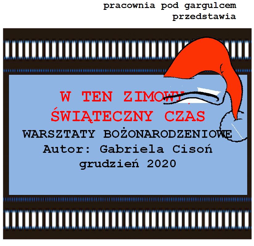 Pracownia pod gargulcem prezentuje !!! Warsztaty Bożonarodzeniowe