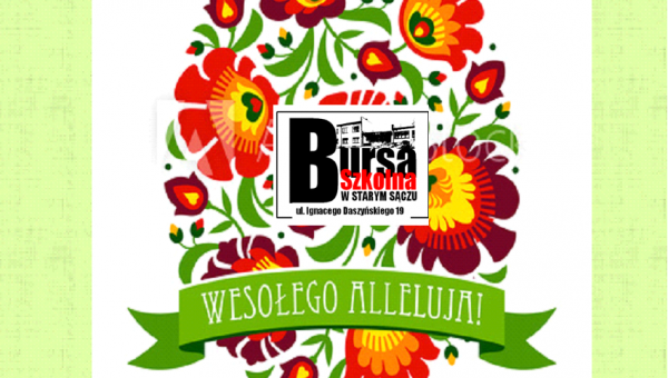Życzenia Wielkanocne - Bursa Szkolna w Starym Sączu