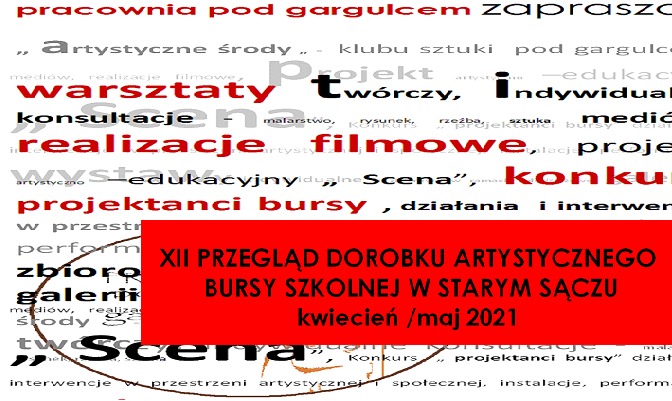 XII PRZEGLĄD DOROBKU ARTYSTYCZNEGO BURSY SZKOLNEJ W STARYM SĄCZU. Część I