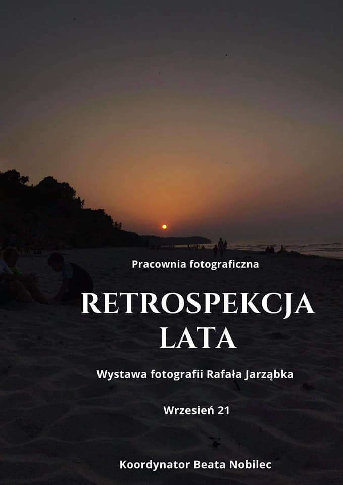 Wystawa fotografii Rafała Jarząbka "Retrospekcja lata" Wrzesień 2021