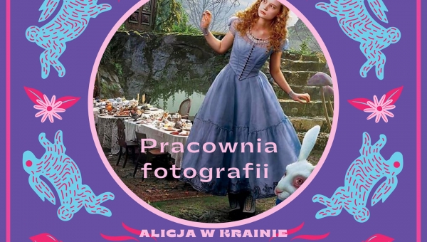 "Alicja w krainie czarów" wczoraj i dziś. Projekt Foto