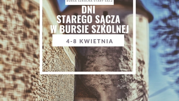 DNI STAREGO SĄCZA W BURSIE SZKOLNEJ