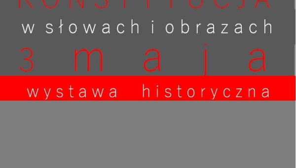Konstytucja 3 maja w słowach i obrazach; wystawa elementarna